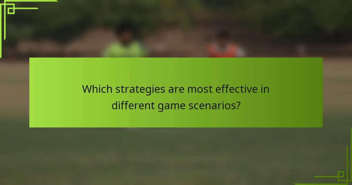 Which strategies are most effective in different game scenarios?